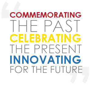 Commemorating the past, Celebrating the present and Innovating for the future